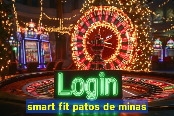 smart fit patos de minas